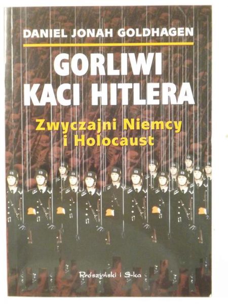 Gorliwi kaci Hitlera. Zwyczajni Niemcy i Holocaust