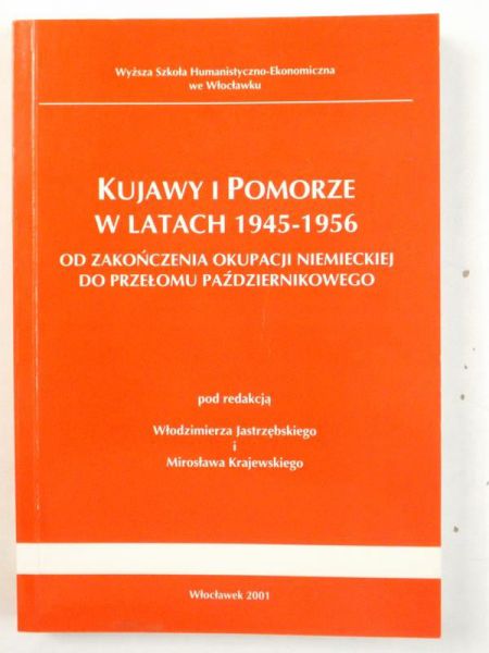 (red.)  - Kujawy i Pomorze w latach 1945-1956 od zakończenia okupacji niemieckiej do przełomu październikowego