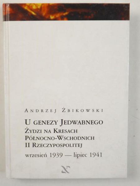 U genezy Jedwabnego. Żydzi na Kresach Północno-Wschodnich II Rzeczypospolitej