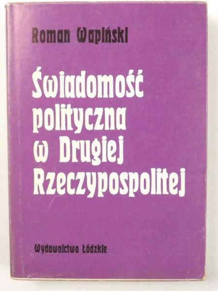 Wapiński  - Świadomość polityczna w Drugiej Rzeczypospolitej