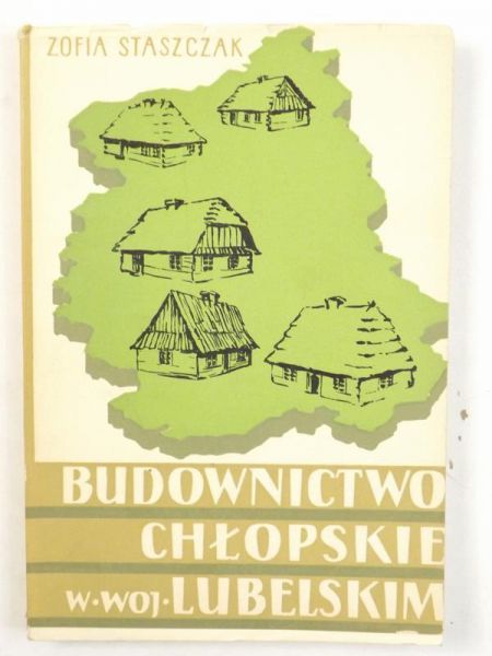 Budownictwo chłopskie w województwie lubelskim