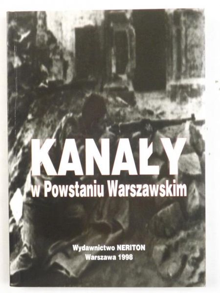 Karaskiewicz Jan (red.) - Kanały w Powstaniu Warszawskim