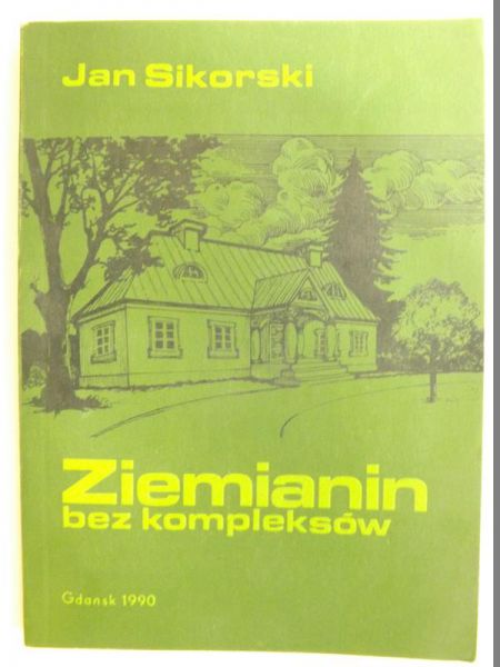 Sikorski Jan - Ziemianin bez kompleksów