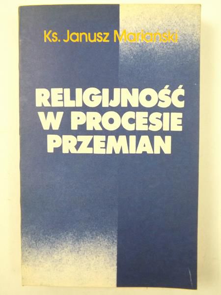 Mariański Janusz - Religijność w procesie przemian