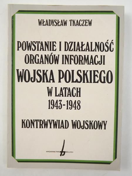 Powstanie i działalność organów informacji wojska polskiego w latach 1943-1948