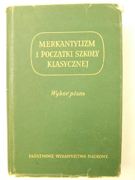 Merkantylizm i początki szkoły klasycznej. Wybór pism