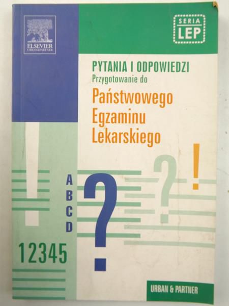 Pytania i odpowiedzi. Przygotowanie do Państwowego Egzaminu Lekarskiego