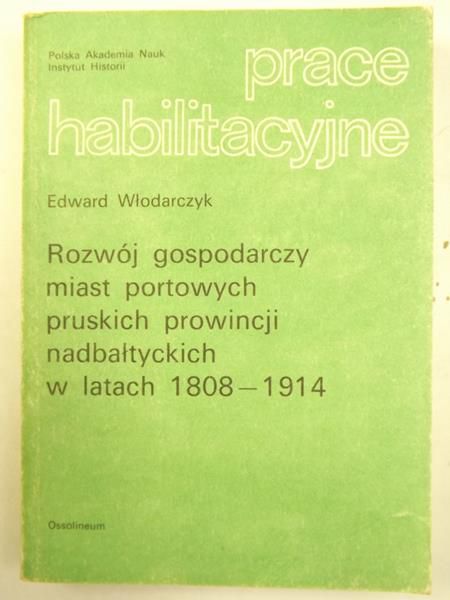 Rozwój gospodarczy miast portowych pruskich prowincji nadbałtyckich w latach 1808-1914
