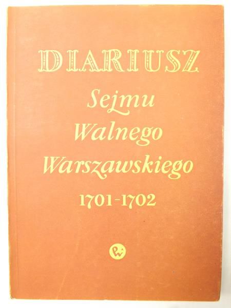 Diariusz Sejmu Walnego Warszawskiego 1701-1702