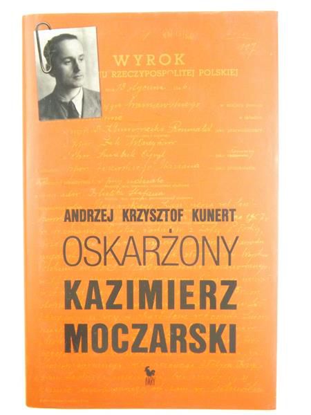 Kunert Andrzej Krzysztof - Oskarżony Kazimierz Moczarski