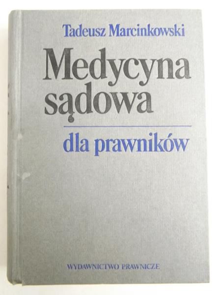 Marcinkowski Tadeusz - Medycyna sądowa dla prawników