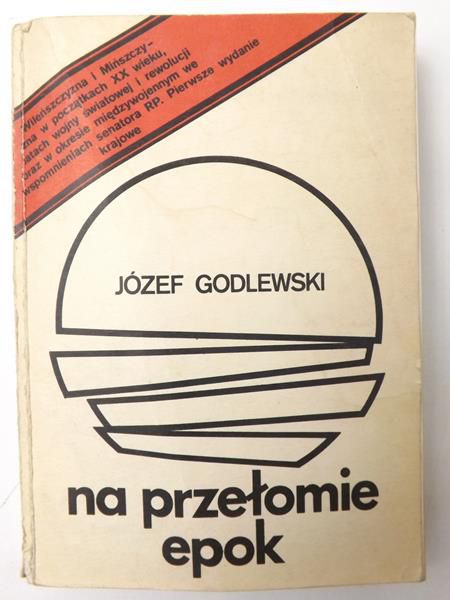 Godlewski Józef - Na przełomie epok