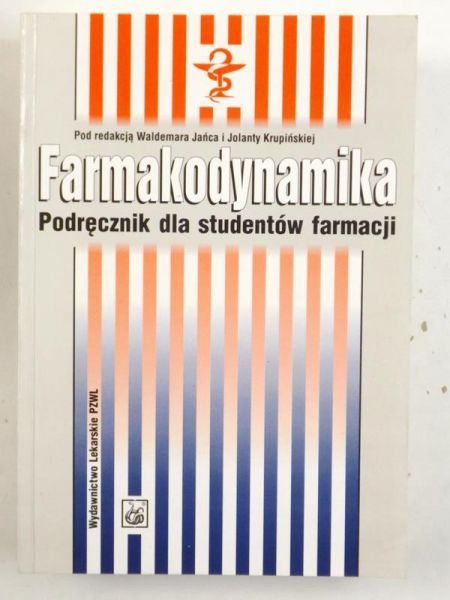 Janiec Waldemar, Krupińska Jolanta (red.) - Farmakodynamika. Podręcznik dla studentów farmacji