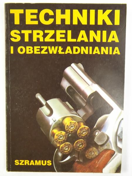 Techniki strzelania i obezwładniania