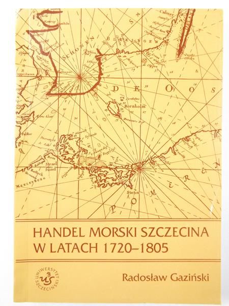 Gaziński  - Handel morski Szczecina w latach 1720-1805