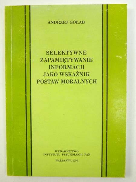 Selektywne zapamiętywanie informacji jako wskaźnik postaw moralnych