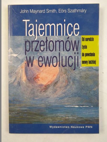 Maynard Smith John, Szathmary Eors - Tajemnice przełomów w ewolucji