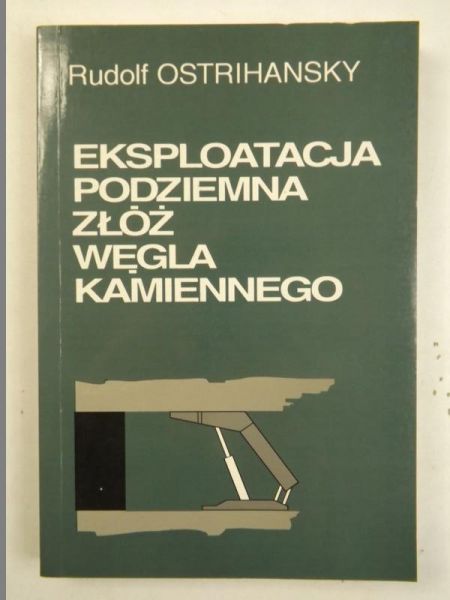 Eksploatacja podziemna złóż węgla kamiennego