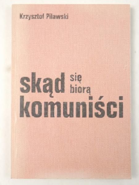Skąd się biorą komuniści?