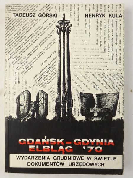 Gdańsk - Gdynia - Elbląg '70 - wydarzenia grudniowe w świetle dokumentów urzędowych