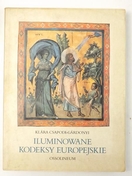 Csapodi-Gardonyi Klara - Iluminowane kodeksy europejskie