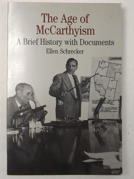 The Age of McCarthyism. A Brief History with Documents