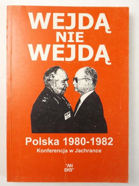 Wejdą nie wejdą. Polska 1980-1982