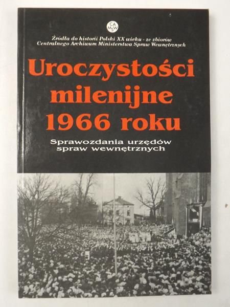 Chudzik Wanda (red.) - Uroczystości milenijne 1966 roku