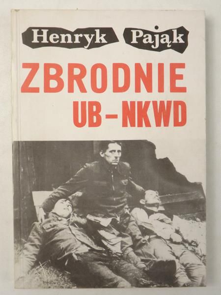 Pająk Henryk - Zbrodnie UB-NKWD