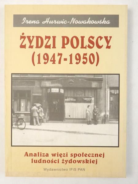Żydzi polscy (1947-1950). Analiza więzi społecznej ludności żydowskiej