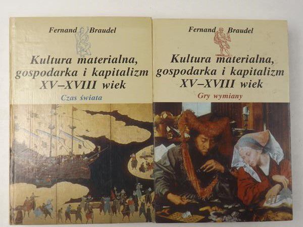 Kultura materialna, gospodarka i kapitalizm XV-XVIII wiek, Tom. II i III