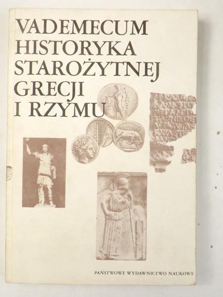 Vademecum historyka starożytnej Grecji i Rzymu, tom 1 