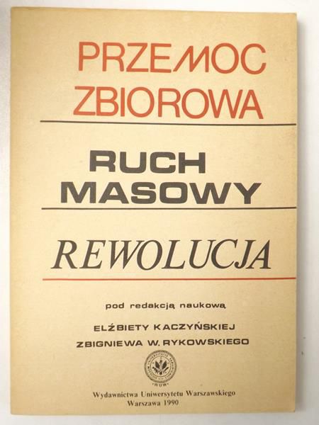 Przemoc zbiorowa. Ruch masowy. Rewolucja