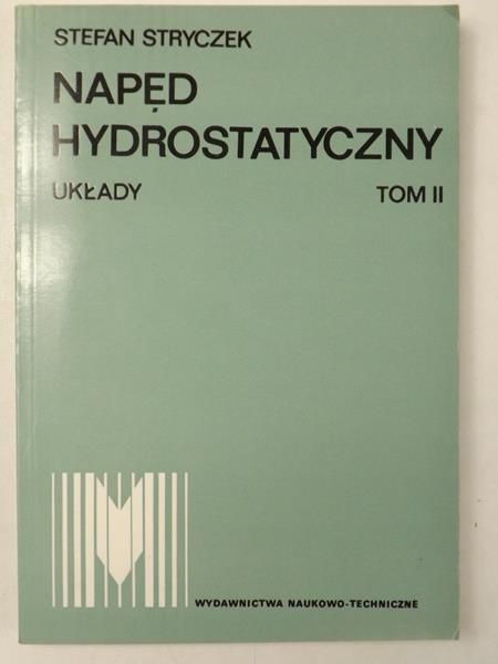 Napęd hydrostatyczny. Tom 2 Układy.
