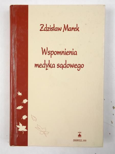 Marek Zdzisław - Wspomnienia medyka sądowego