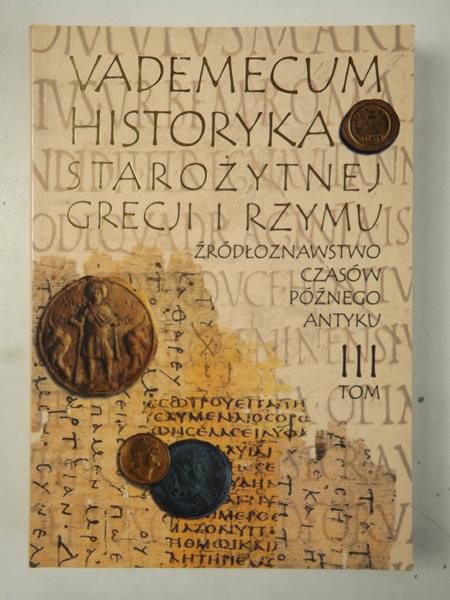 Vademecum historyka starożytnej Grecji i Rzymu. Tom III