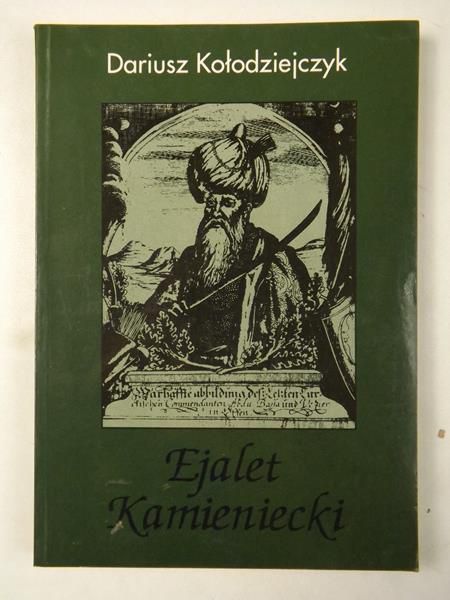 Kołodziejczyk Dariusz- Ejalet Kamieniecki