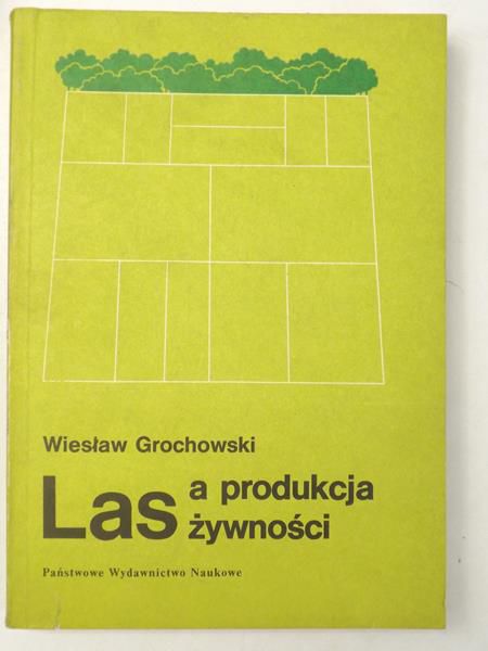 Grochowski W. - Las a produkcja żywności
