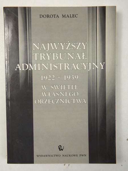 Najwyższy Trybunał Administracyjny 1922-1939 w świetle własnego orzecznictwa