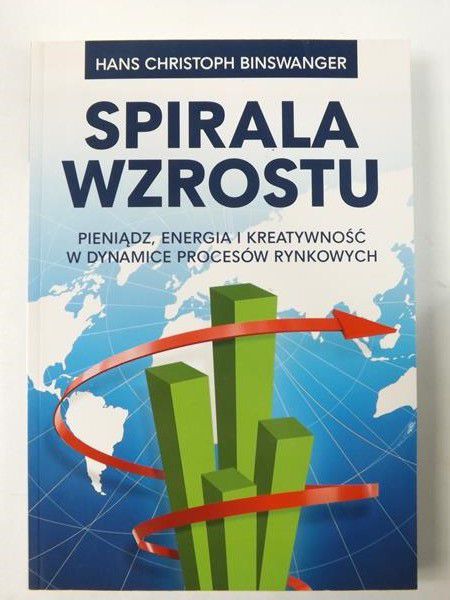 Binswanger Hans Christoph - Spirala wzrostu