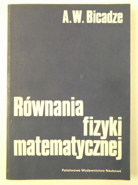 Bicadze A.W - Równania fizyki matematycznej