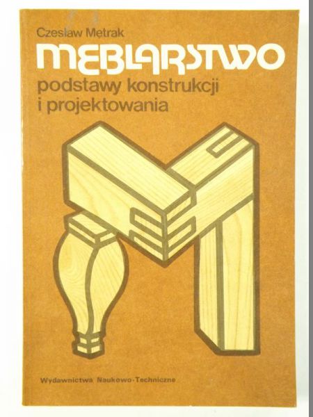 Meblarstwo. Podstawy konstrukcji i projektowania
