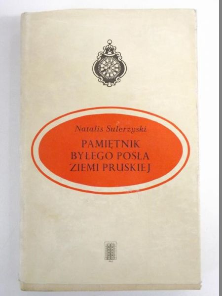 Sulerzyski  - Pamiętnik byłego posła ziemii Pruskiej