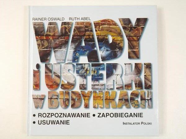 Abel Ruth - Wady i usterki w budynkach. Rozpoznawanie, zapobieganie, usuwanie