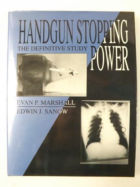 Marshall Evan,   - Handgun Stopping Power. The Definitive Study