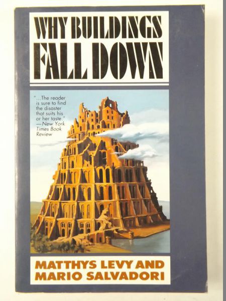 Levy Mathys, Salvadori Mario - Why Buildings Fall Down
