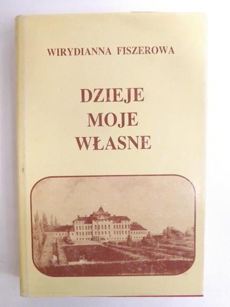 Fiszerowa Wirydianna - Dzieje moje własne