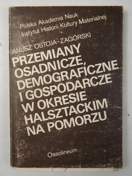 Przemiany osadnicze, demograficzne i gospodarcze w okresie halsztackim na Pomorzu
