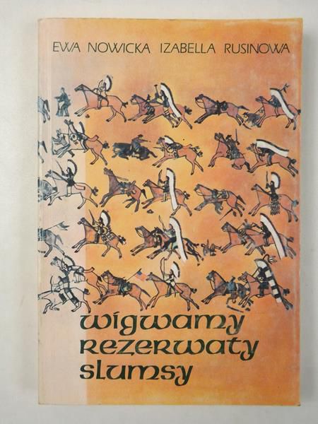 Nowicka Ewa,   - Wigwamy rezerwaty slumsy