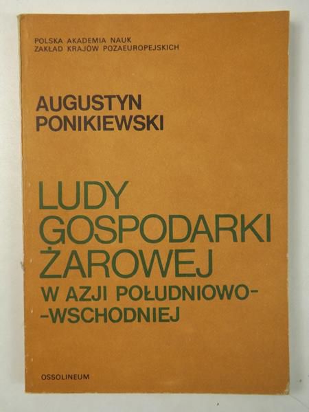 Ponikiewski Augustyn  - Ludy gospodarki żarowej w Azji południowo-wschodniej
